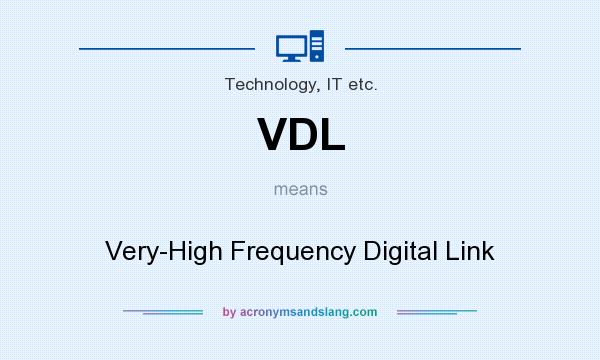 What does VDL mean? It stands for Very-High Frequency Digital Link