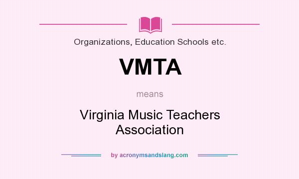 What does VMTA mean? It stands for Virginia Music Teachers Association