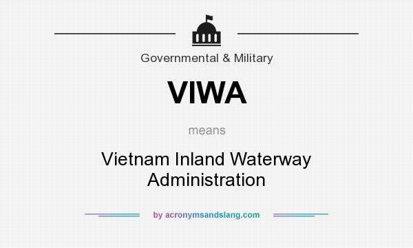 What does VIWA mean? It stands for Vietnam Inland Waterway Administration