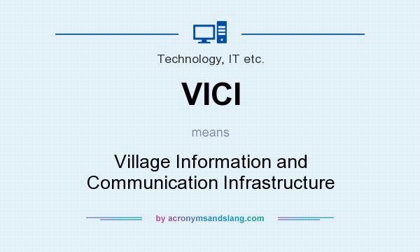 What does VICI mean? It stands for Village Information and Communication Infrastructure