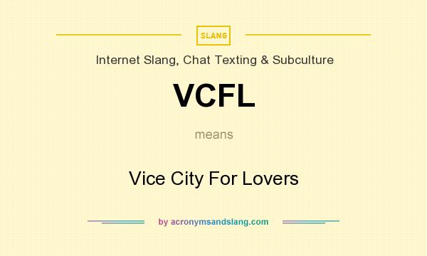 What does VCFL mean? It stands for Vice City For Lovers