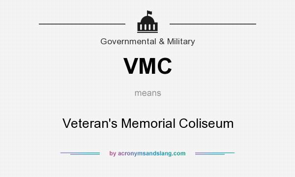 What does VMC mean? It stands for Veteran`s Memorial Coliseum