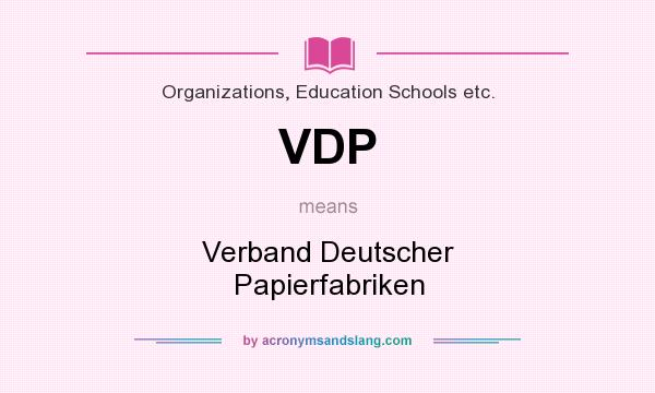What does VDP mean? It stands for Verband Deutscher Papierfabriken