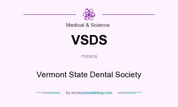 What does VSDS mean? It stands for Vermont State Dental Society