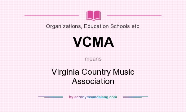What does VCMA mean? It stands for Virginia Country Music Association