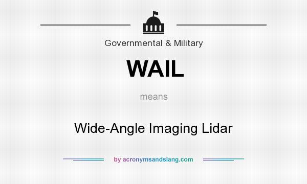 What does WAIL mean? It stands for Wide-Angle Imaging Lidar
