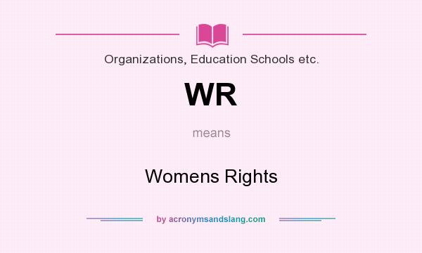 What does WR mean? It stands for Womens Rights