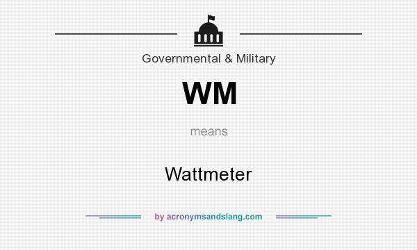 What does WM mean? It stands for Wattmeter