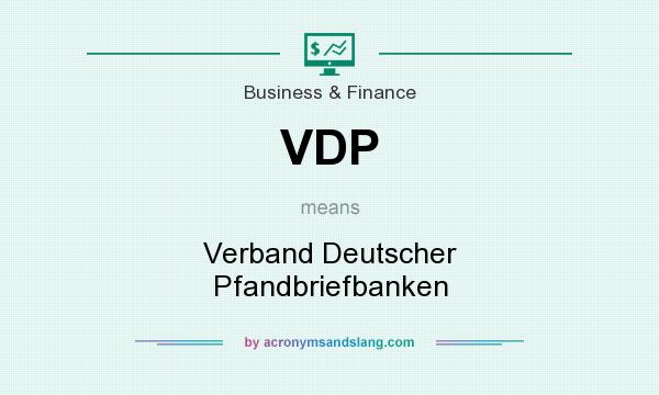 What does VDP mean? It stands for Verband Deutscher Pfandbriefbanken