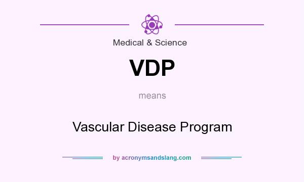 What does VDP mean? It stands for Vascular Disease Program