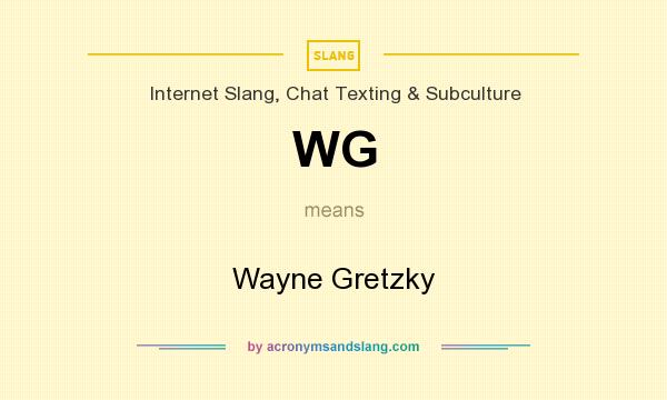 What does WG mean? It stands for Wayne Gretzky