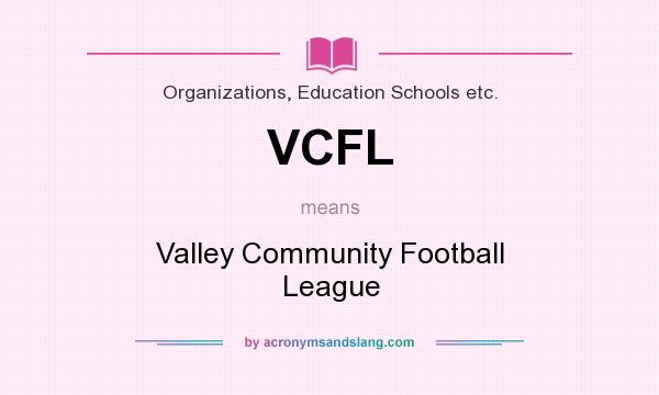 What does VCFL mean? It stands for Valley Community Football League
