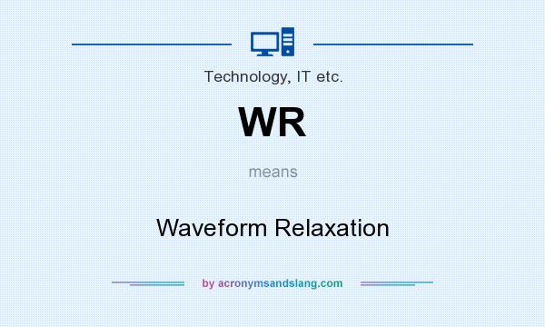 What does WR mean? It stands for Waveform Relaxation