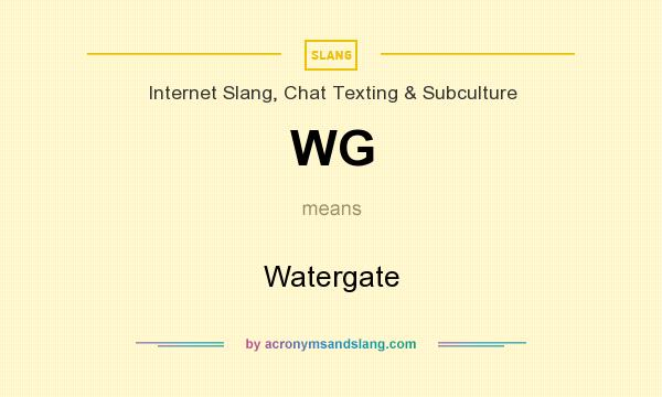 What does WG mean? It stands for Watergate