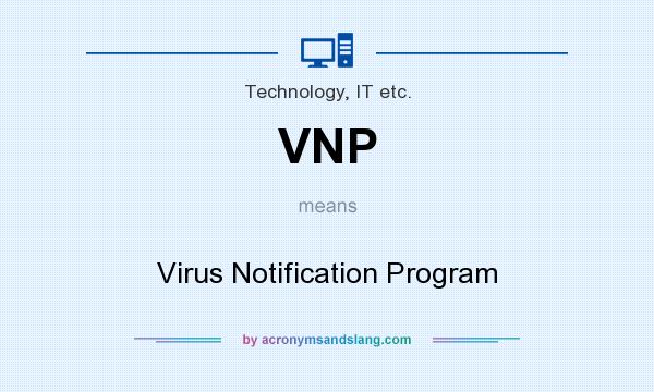 What does VNP mean? It stands for Virus Notification Program