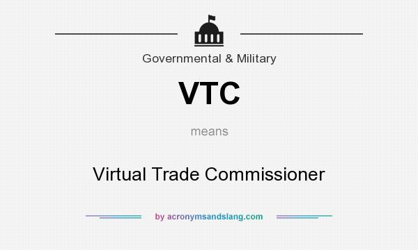 What does VTC mean? It stands for Virtual Trade Commissioner