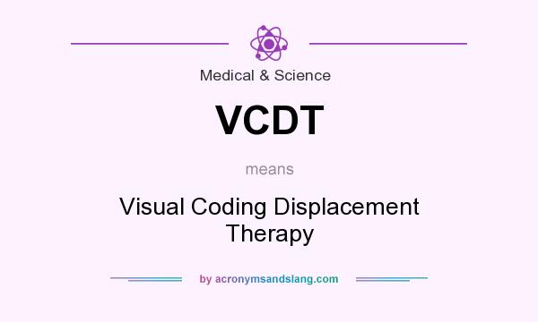 What does VCDT mean? It stands for Visual Coding Displacement Therapy