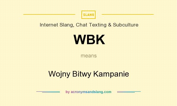 What does WBK mean? It stands for Wojny Bitwy Kampanie