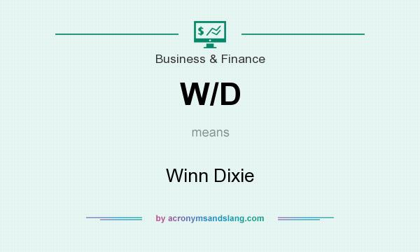 What does W/D mean? It stands for Winn Dixie