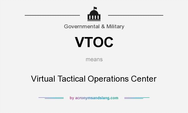 What does VTOC mean? It stands for Virtual Tactical Operations Center