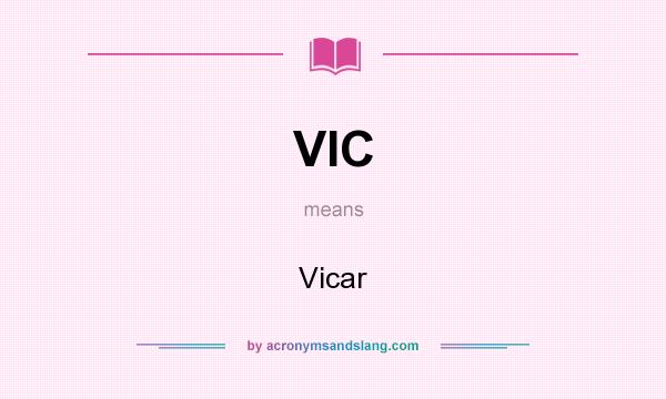 What does VIC mean? It stands for Vicar