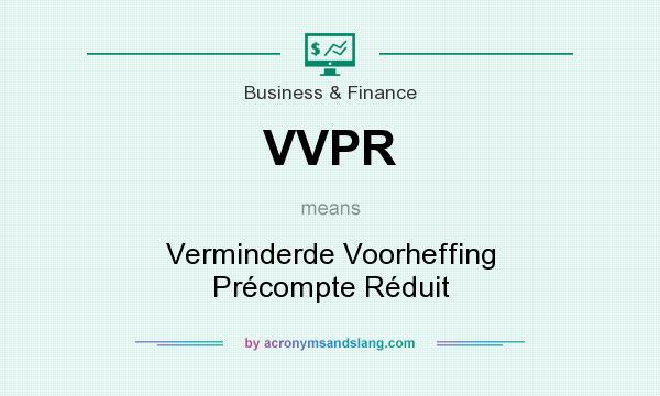 What does VVPR mean? It stands for Verminderde Voorheffing Précompte Réduit