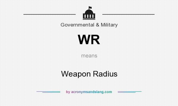 What does WR mean? It stands for Weapon Radius