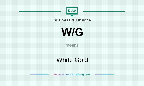What does W/G mean? It stands for White Gold