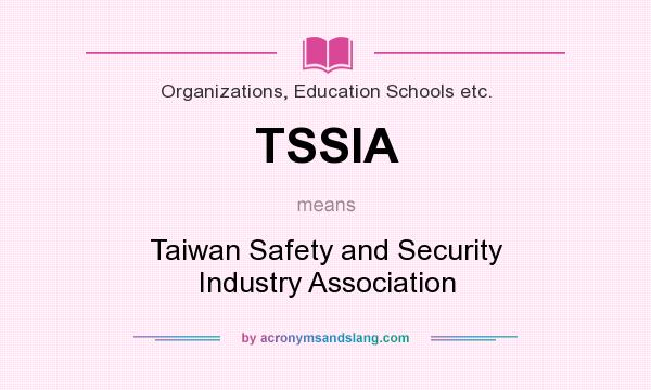 What does TSSIA mean? It stands for Taiwan Safety and Security Industry Association