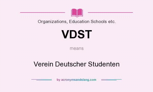 What does VDST mean? It stands for Verein Deutscher Studenten