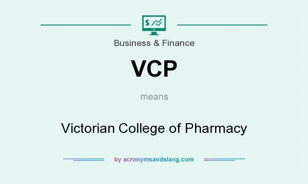 What does VCP mean? It stands for Victorian College of Pharmacy