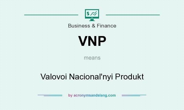 What does VNP mean? It stands for Valovoi Nacional`nyi Produkt