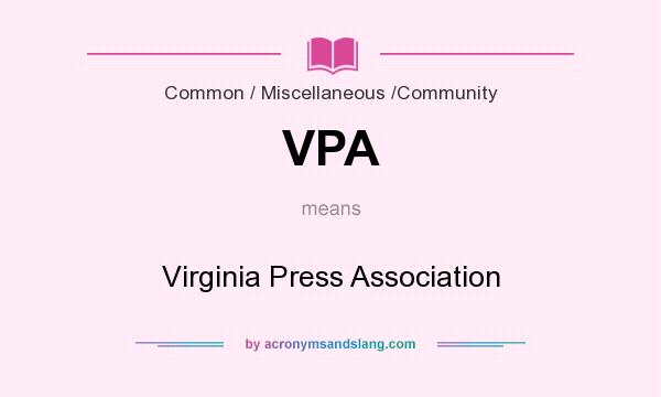 What does VPA mean? It stands for Virginia Press Association