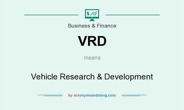 What does VRD mean? It stands for Vehicle Research & Development