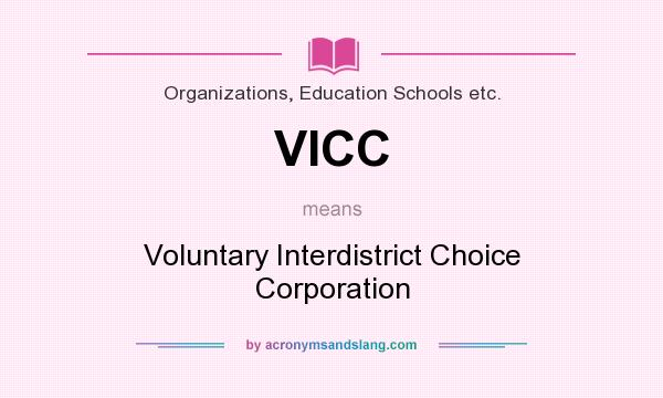 What does VICC mean? It stands for Voluntary Interdistrict Choice Corporation