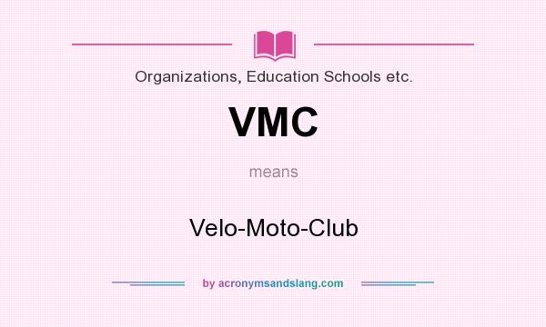 What does VMC mean? It stands for Velo-Moto-Club