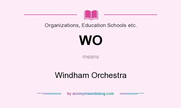 What does WO mean? It stands for Windham Orchestra