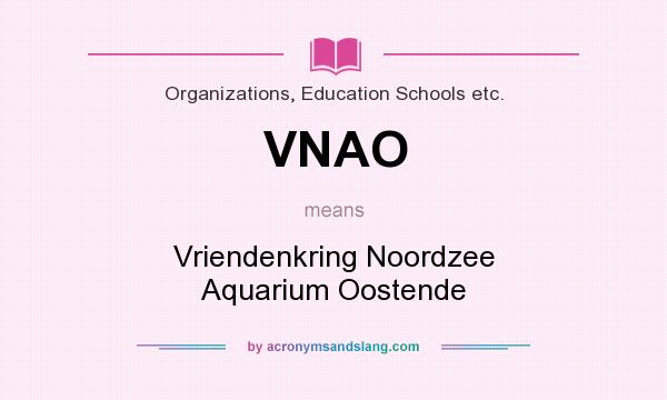 What does VNAO mean? It stands for Vriendenkring Noordzee Aquarium Oostende