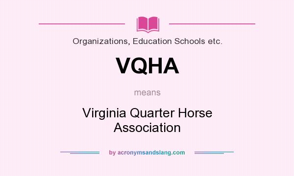 What does VQHA mean? It stands for Virginia Quarter Horse Association