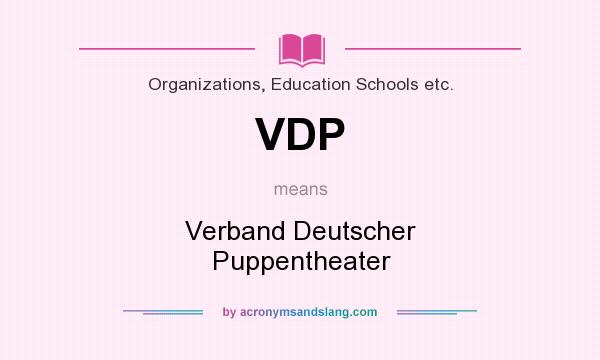 What does VDP mean? It stands for Verband Deutscher Puppentheater