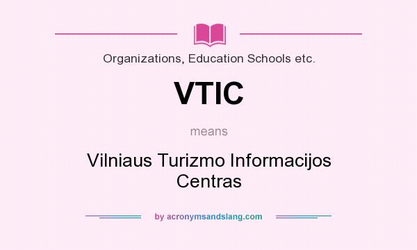 What does VTIC mean? It stands for Vilniaus Turizmo Informacijos Centras