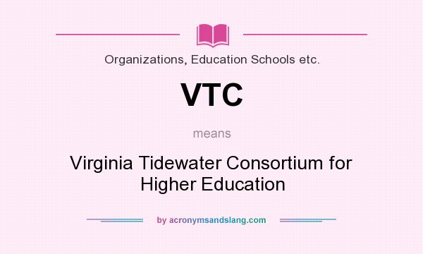 What does VTC mean? It stands for Virginia Tidewater Consortium for Higher Education