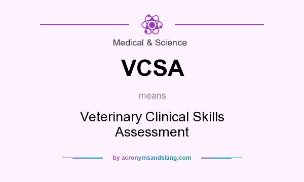 What does VCSA mean? It stands for Veterinary Clinical Skills Assessment