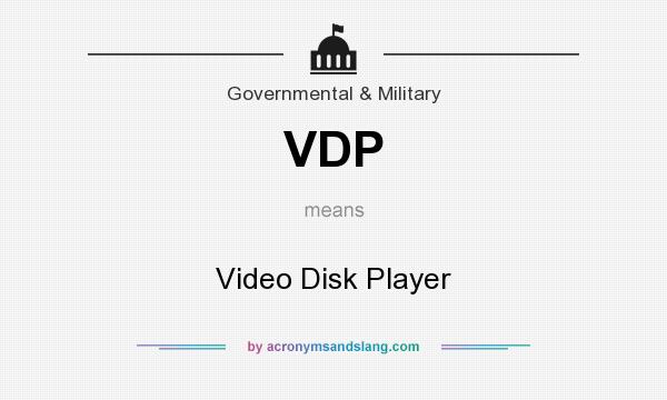 What does VDP mean? It stands for Video Disk Player