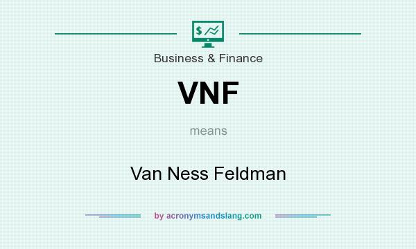 What does VNF mean? It stands for Van Ness Feldman