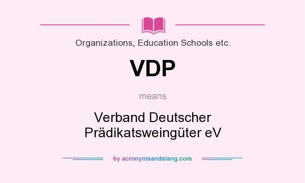 What does VDP mean? It stands for Verband Deutscher Prädikatsweingüter eV