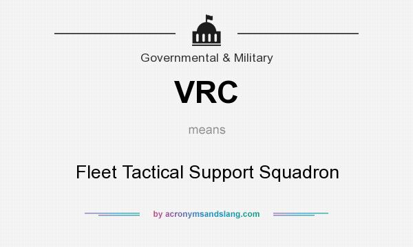 What does VRC mean? It stands for Fleet Tactical Support Squadron