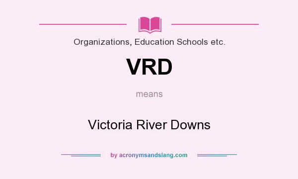 What does VRD mean? It stands for Victoria River Downs