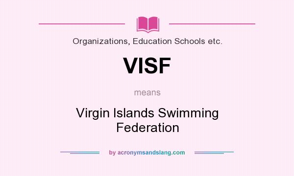 What does VISF mean? It stands for Virgin Islands Swimming Federation