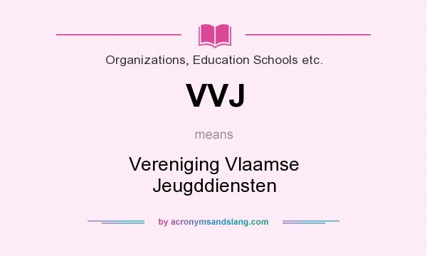 What does VVJ mean? It stands for Vereniging Vlaamse Jeugddiensten